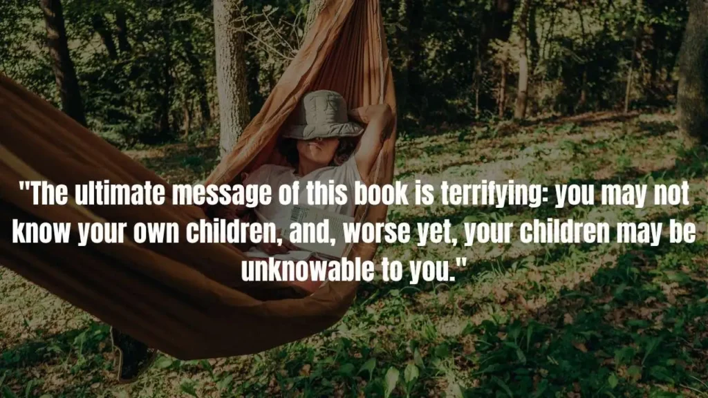 A Mother's Reckoning Quotes: The Raw Truth About Parenting, Mental Health, and the Unknowable Child