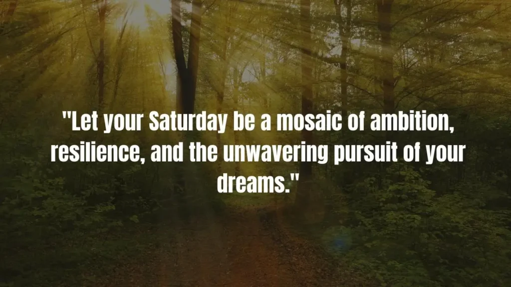 The Top 110 Saturday Motivational Quotes to Energize Your Weekend and Fuel Your Success