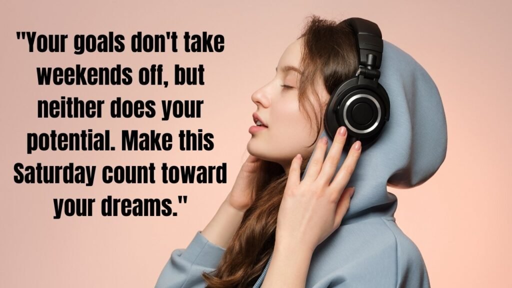 60+ Quotes for Saturday Morning to Uplift Your Weekend Vibes