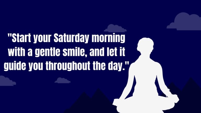 60+ Quotes for Saturday Morning to Uplift Your Weekend Vibes