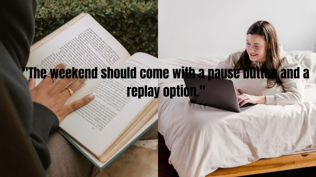 50 End of The Weekend Quotes and Captions for Instagram