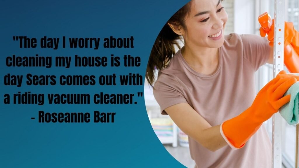 58 Best Cleaning Quotes and Sayings to Inspire Your Homemaking Journey