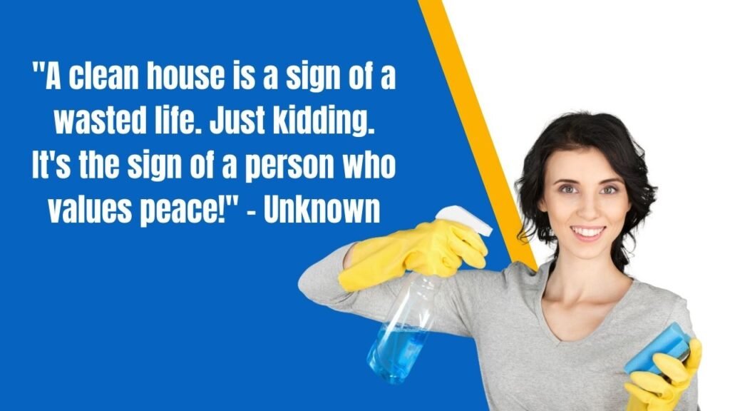 58 Best Cleaning Quotes and Sayings to Inspire Your Homemaking Journey