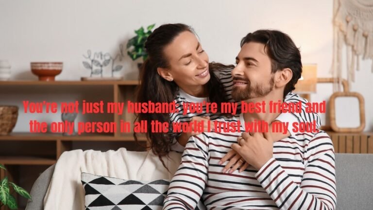 70 The Best Love Quotes For Your Husband: Express Your Love With Beautiful Words