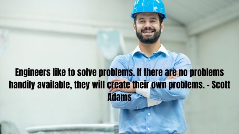 20+ Engineering Quotes From History: Timeless Wisdom for Modern Innovators