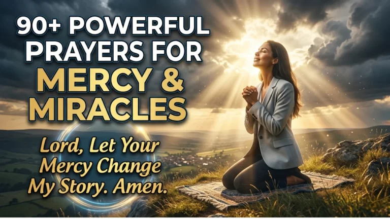 90+ Powerful Prayers for Mercy and Miracles to Transform Your Life