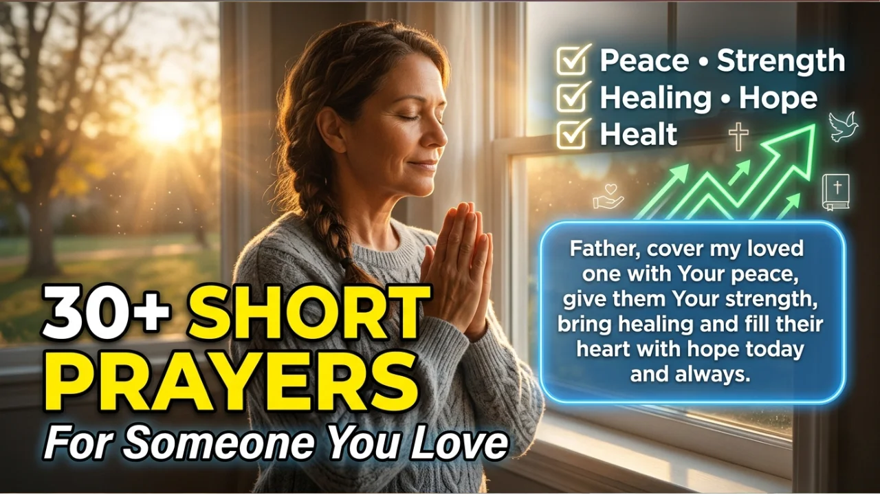 30+ Short Prayer for Someone: Simple Words of Blessing and Encouragement